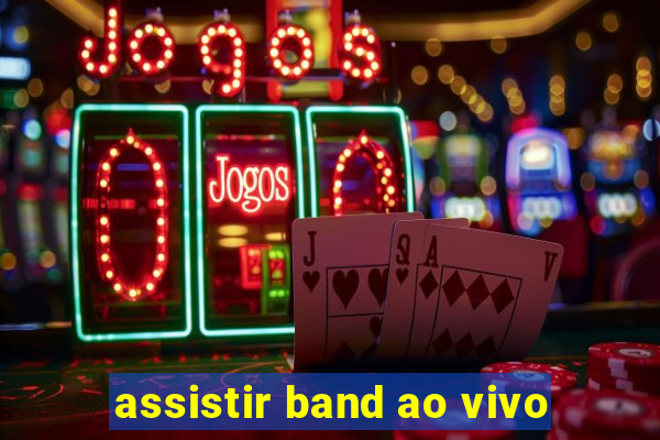 assistir band ao vivo